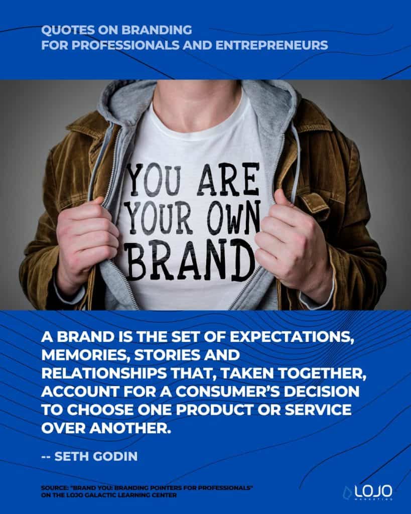 An inspirational quote from Seth Godin | A featured image from "Brand You: Branding Pointers For Professionals" by the team from LOJO Marketing
