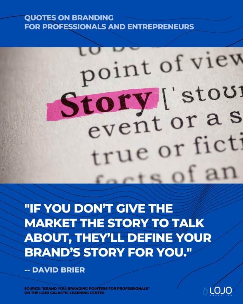 An inspirational quote from David Brier | A featured image from "Brand You: Branding Pointers For Professionals" by the team from LOJO Marketing