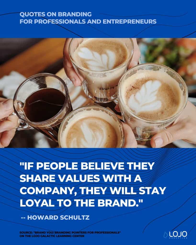 An inspirational quote from Howard Schultz | A featured image from "Brand You: Branding Pointers For Professionals" by the team from LOJO Marketing
