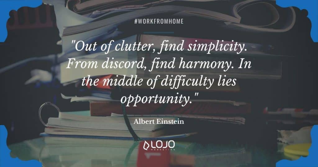 Words of inspiration from Albert Einstein | from the LOJO resource page, "Work-From-Home Resources (for Work-From-Home Folk)." | LOJO Marketing
