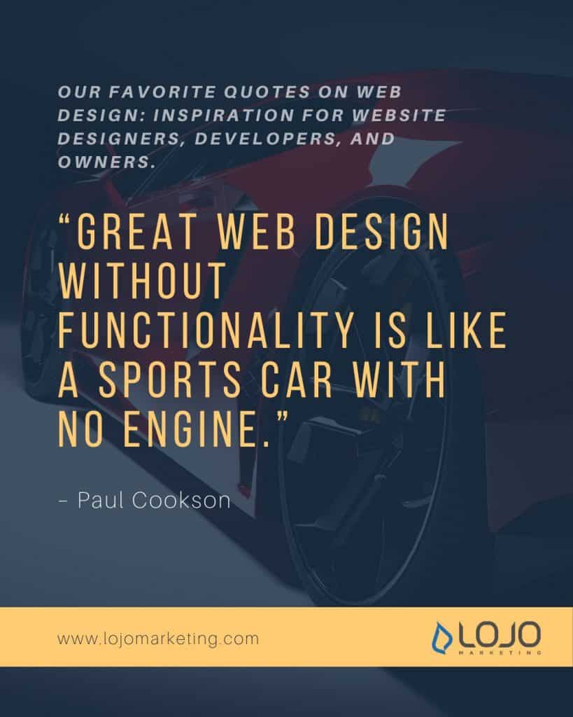A graphic with an inspirational quote on web design by Paul Cookson | From "Our Favorite Web Design Quotes (To Get Those Creative Juices Flowing)" by LOJO Marketing.