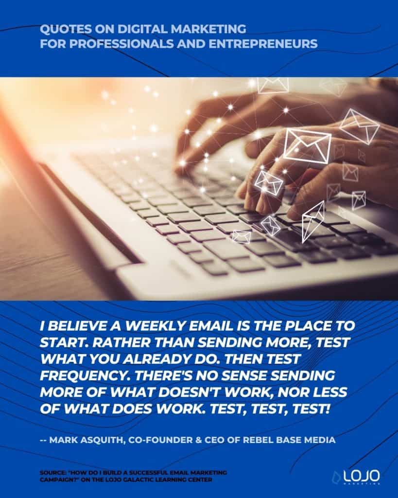 A quote on email marketing from Mark Asquith, Co-Founder & CEO of Rebel Base Media | a featured image from "How Do I Build a Successful Email Marketing Campaign?", an article from LOJO Marketing.